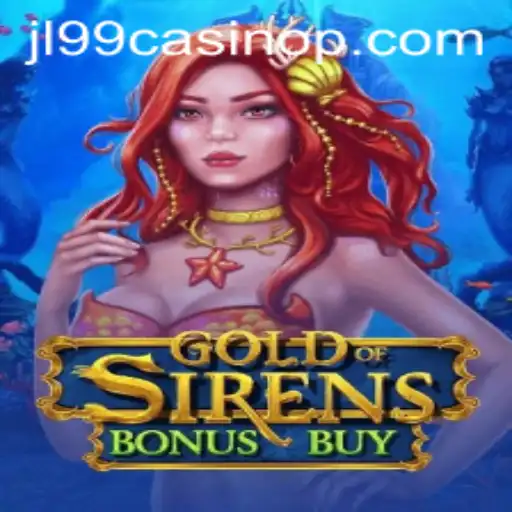 GoldofSirensBonusBuy: Dive into the Mystics of JL99 Casino's Hidden Treasure