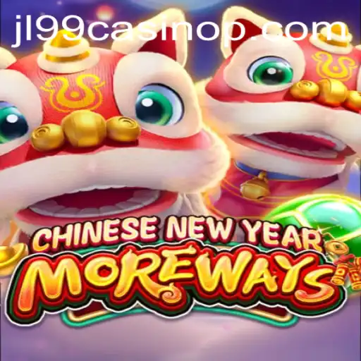 Explore the Festivities of ChineseNewYearMoreWays at JL99 Casino