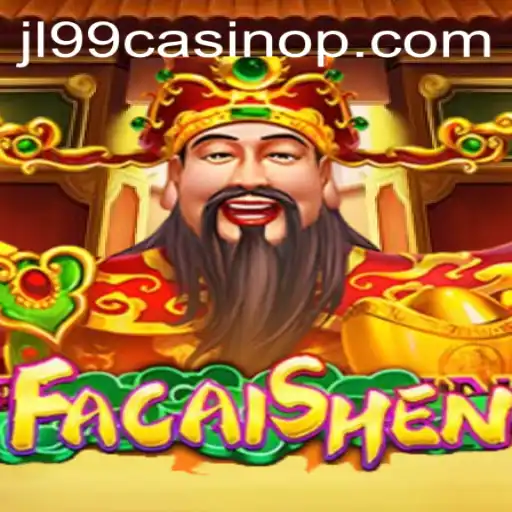 FaCaiShen: A Comprehensive Guide to Playing at JL99 Casino